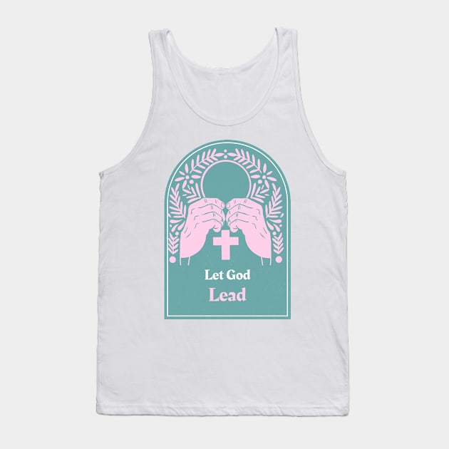 Let God Lead Tank Top by Kitty's Teez